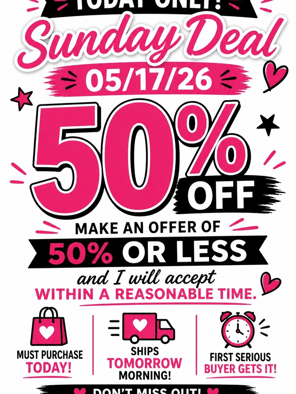 🚨 TODAY ONLY — SUNDAY 05/17/26 🚨
💥 50% OFF DEAL 💥